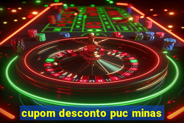 cupom desconto puc minas